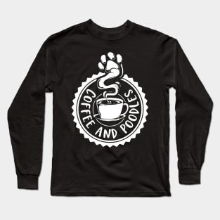 Coffee and Poodles - Poodle Long Sleeve T-Shirt